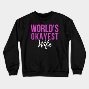 World's Okayest Wife Crewneck Sweatshirt